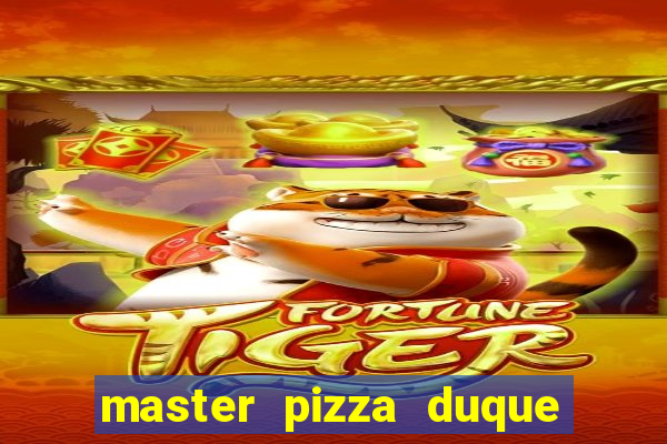 master pizza duque de caxias parque fluminense